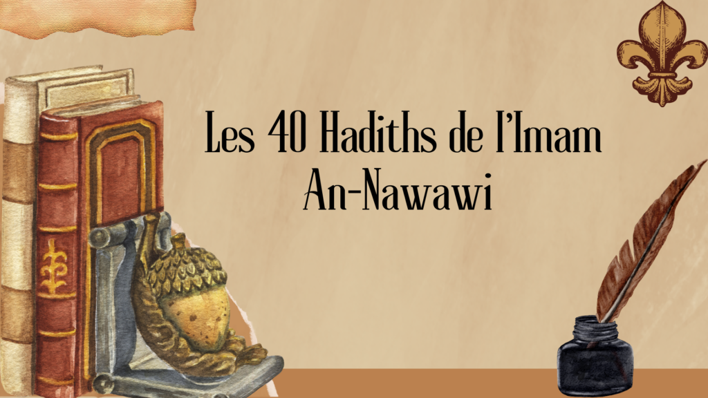 Les 40 Hadiths de l'Imam An-Nawawi : Guide Spirituel et Pratique
