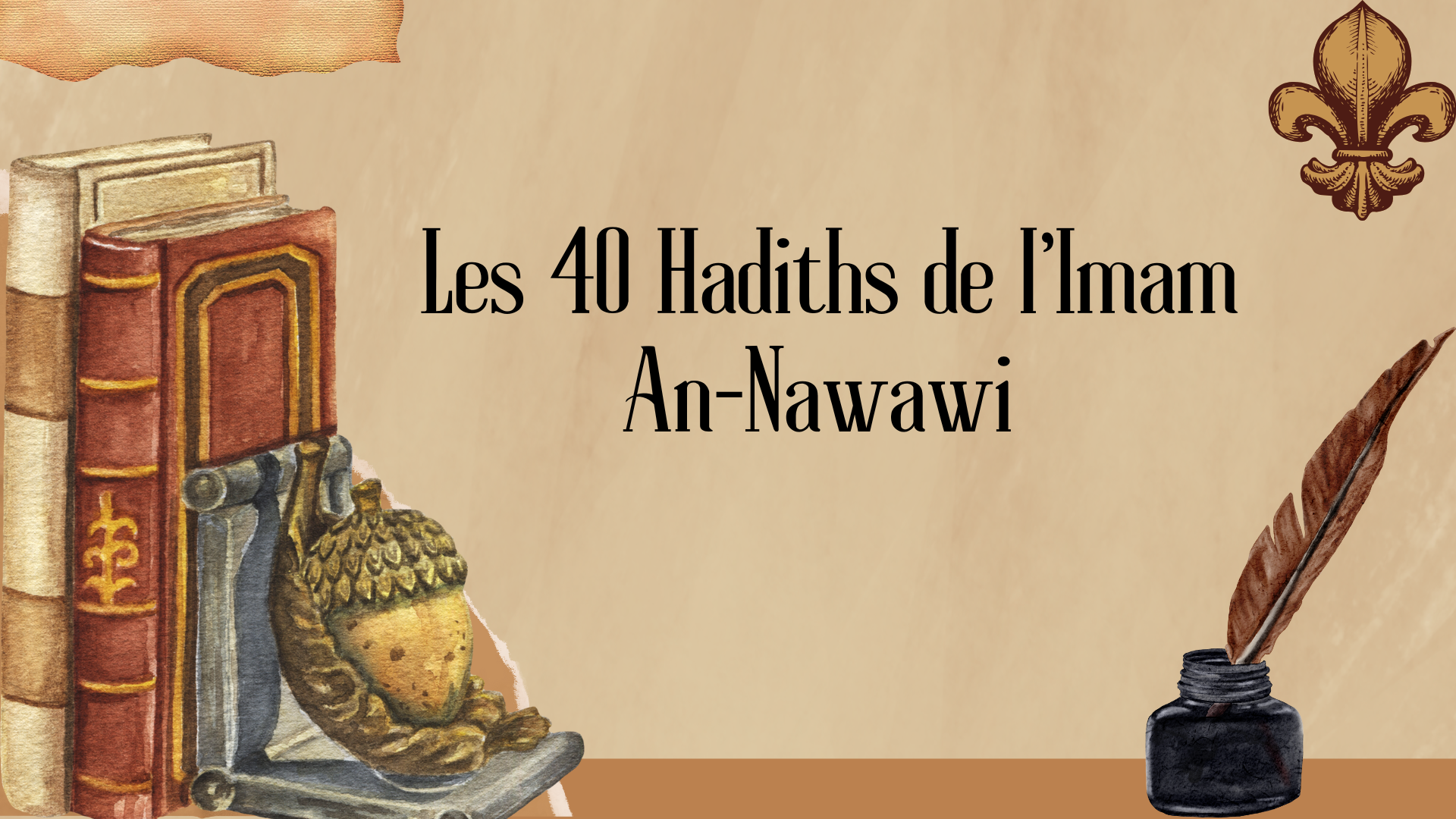 Les 40 Hadiths de l'Imam An-Nawawi